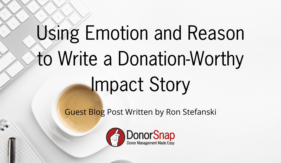 Using Emotion and Reason to Write a Donation-Worthy Impact Story