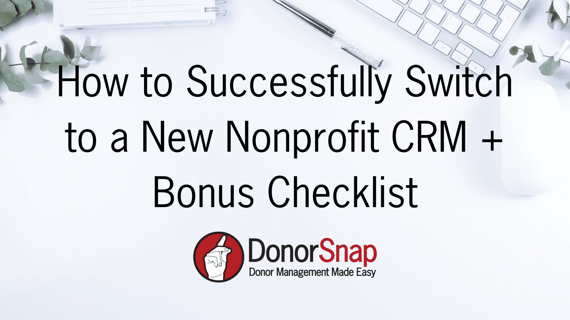 How to Successfully Switch to a New Nonprofit CRM (2)