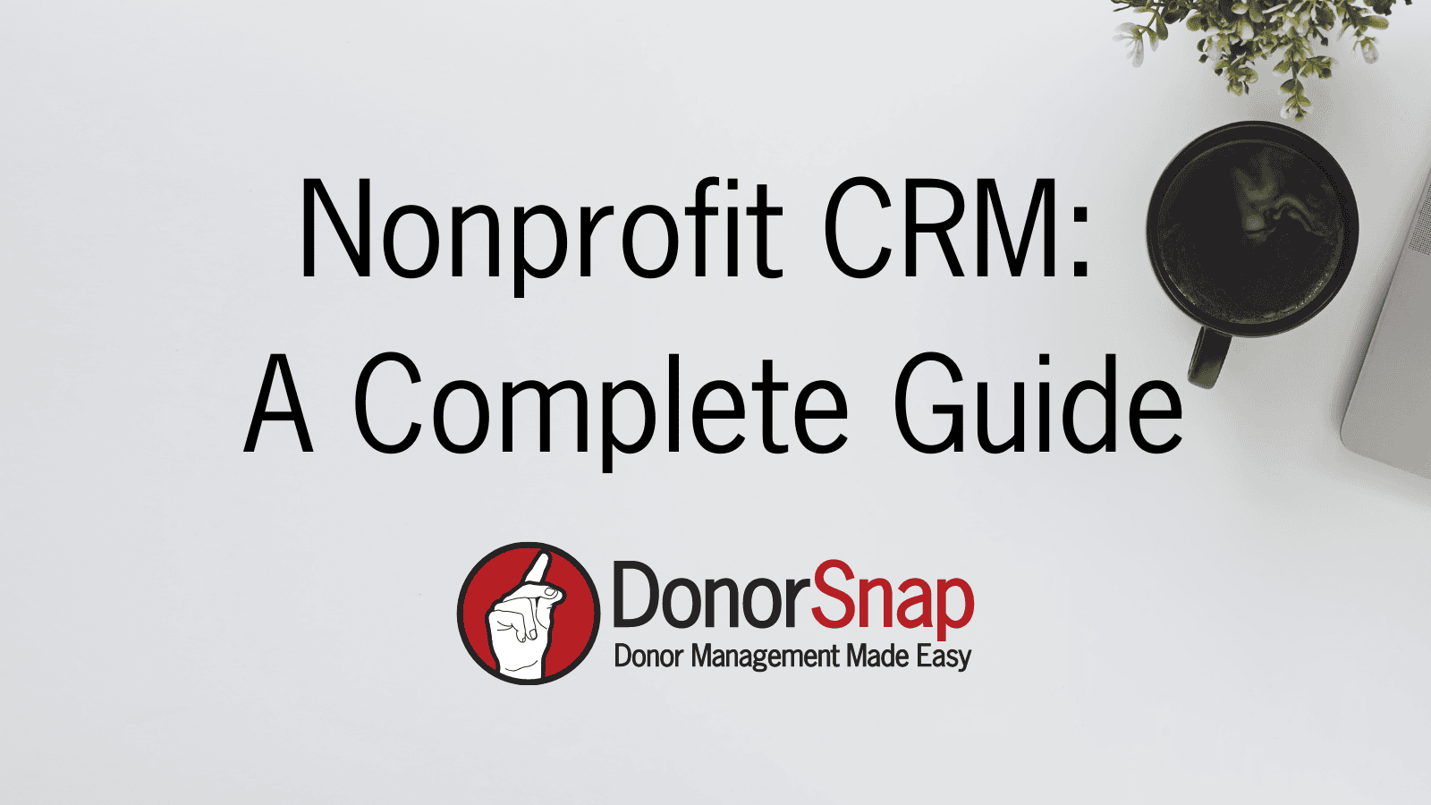 Nonprofit CRM Complete Guide