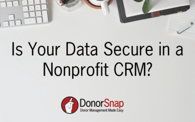 Is Your Data Secure in a Nonprofit CRM?