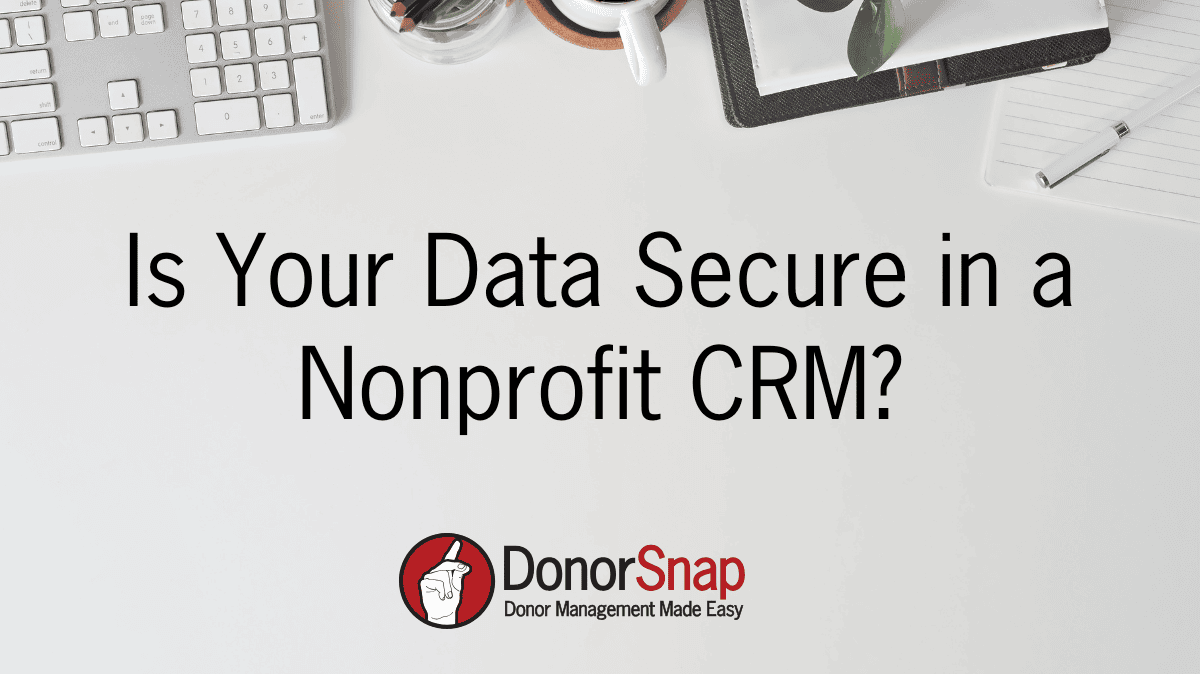 Is your data secure in a nonprofit CRM?