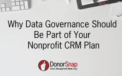 Why Data Governance Should Be Part of Your Nonprofit CRM Plan
