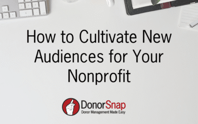 How to Cultivate New Audiences for Your Nonprofit
